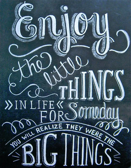 Enjoy the little things 78 21